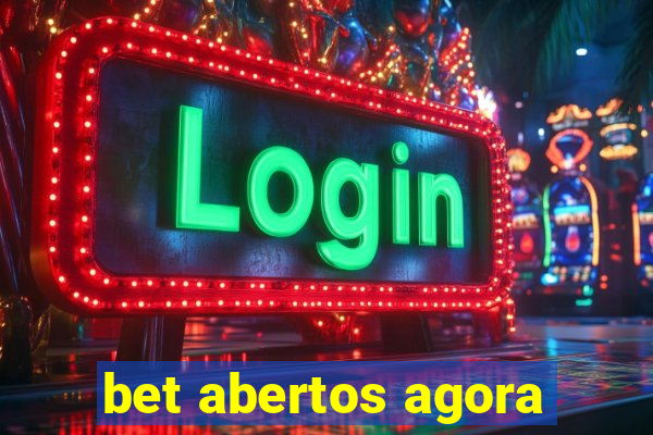 bet abertos agora